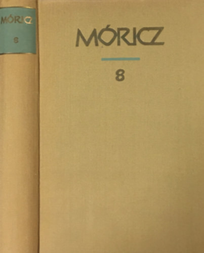 Móricz Zsigmond: Móricz Zsigmond regényei és elbeszélései 8.