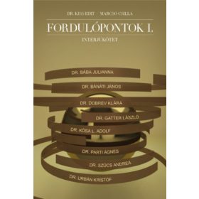 Marcsó Csilla; Dr. Kiss Edit: Fordulópontok I.