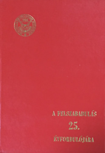 Déri Ernő (szerk.): A felszabadulás 25. évfordulójára