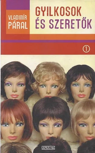 Vladimir Páral: Gyilkosok és szeretők 1.