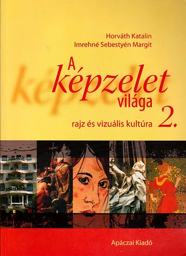 Imrehné Sebestyén Margit; Dr. Horváth Katalin: A képzelet világa 2. o.
