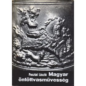 Pusztai László: Magyar öntöttvasművesség
