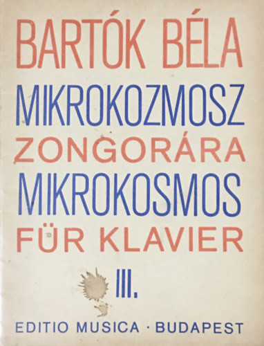 Bartók Béla: Mikrokozmosz zongorára III. - Zongoramuzsika a kezdet legkezdetétől
