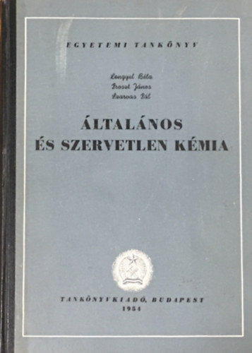 Lengyel Béla; Proszt János; Szarvas Pál: Általános és szervetlen kémia