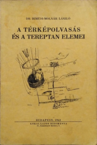 Dr. Imrédi-Molnár László: A térképolvasás és a tereptan elemei