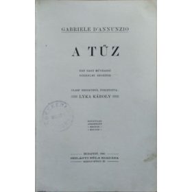   Gabriele D'Annunzio: A tűz - Egy nagy művésznő szerelmi regénye