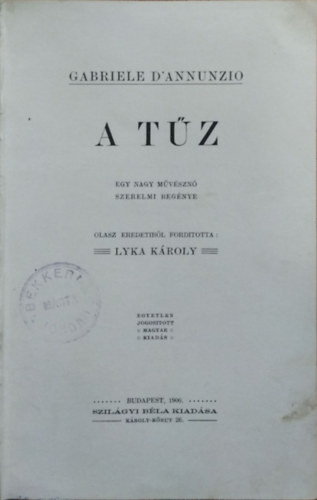 Gabriele D'Annunzio: A tűz - Egy nagy művésznő szerelmi regénye
