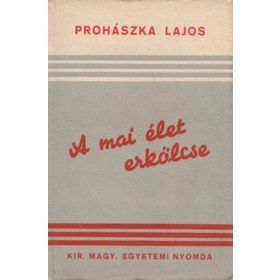Prohászka Lajos: A mai élet erkölcse