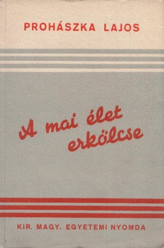 Prohászka Lajos: A mai élet erkölcse