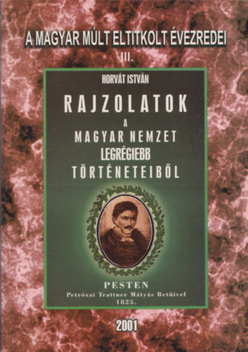 Horvát István: Rajzolatok a Magyar Nemzet legrégibb történeteiből