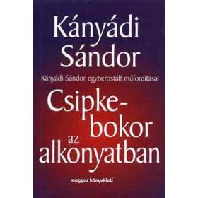 Kányádi Sándor: Csipkebokor az alkonyatban