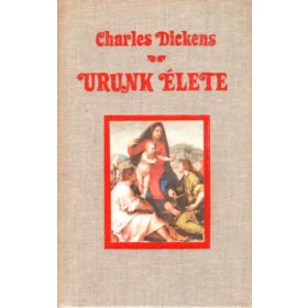 Charles Dickens: Urunk élete