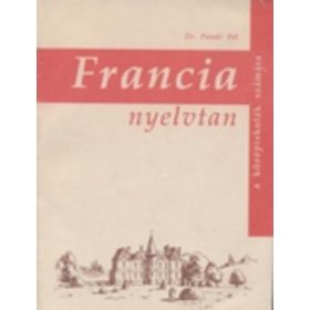   Dr. Pataki Pál: Francia nyelvtan a középiskolák számára