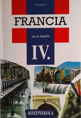 Dr. Pataki Pál: Francia nyelvkönyv IV.