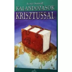 Lester Sumrall: Kalandozások Krisztussal