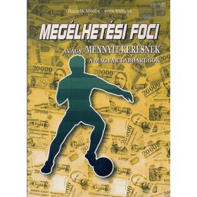 Bocsák Miklós-Imre Mátyás: Megélhetési foci