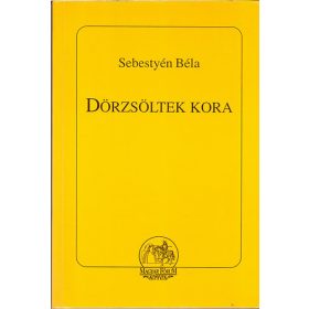 Sebestyén Béla: Dörzsöltek kora