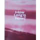 How Long Is Now? - New in Contemporary Art