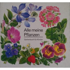   Elisabeth Manke: Alle meine Pflanzen - Gartenbuch für Kinder