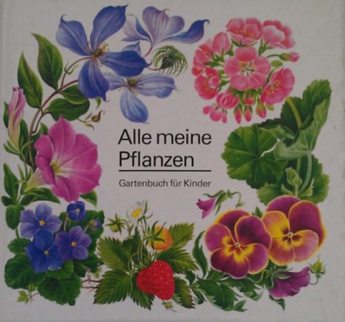 Elisabeth Manke: Alle meine Pflanzen - Gartenbuch für Kinder