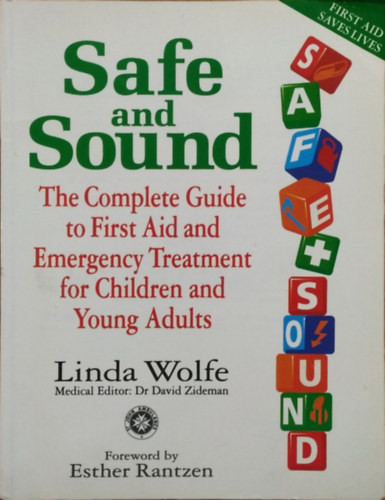 Linda Wolfe: Safe and Sound - The Complete Guide to First Aid and Emergency Treatment for Children and Young Adults