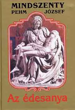 Mintszenty (Pehm) József: Az édesanya