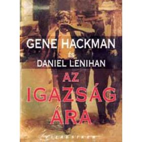 Gene Hackmann; Daniel Lenihan: Az igazság ára