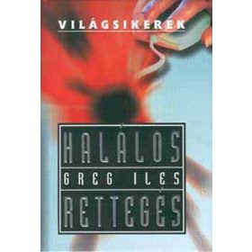 Greg Iles: Halálos rettegés