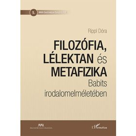   Rippl Dóra: Filozófia, lélektan és metafizika Babits irodalomelméletében
