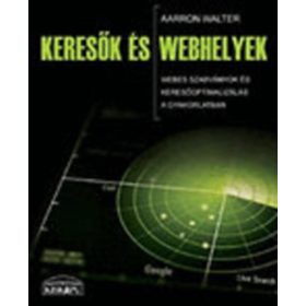   Aarron Walter: Keresők és webhelyek - Webes szabványok és keresőoptimalizálás a gyakorlatban