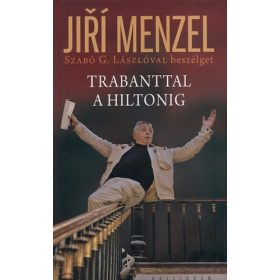 Szabó G. László; Jirí Menzel: Trabanttal a Hiltonig