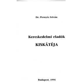 Dr. Pernyéz István: Kereskedelmi eladók kiskátéja