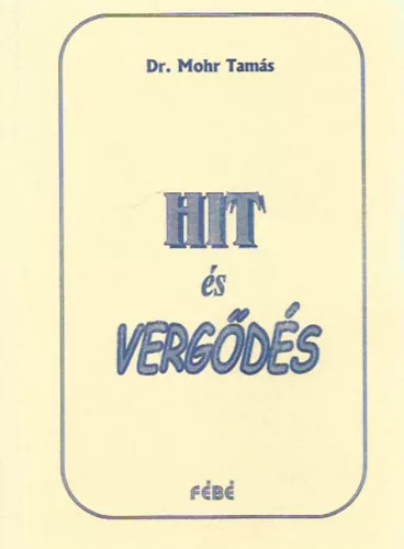 Mohr Tamás: Hit és vergődés