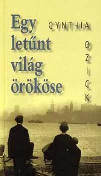 Cynthia Ozick: Egy letűnt világ örököse