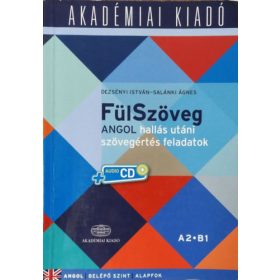   Dezsényi István - Salánki Ágnes: FülSzöveg - Angol hallás utáni szövegértés feladatok - A2-B1 (Belépő szint - Alapfok)