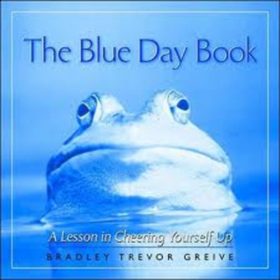   Bradley Trevor Greive: The Blue Day Book - A Lesson in Cheering Yourself Up