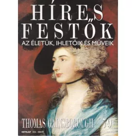   Stephen Rose (szerk.): Híres festők (Az életük, ihletőik és műveik) 79. szám - Thomas Gainsborough
