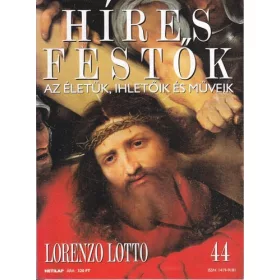   Stephen Rose (szerk.): Híres festők (Az életük, ihletőik és műveik) 44. szám - Lorenzo Lotto