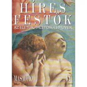   Stephen Rose (szerk.): Híres festők (Az életük, ihletőik és műveik) 41. szám - Masaccio