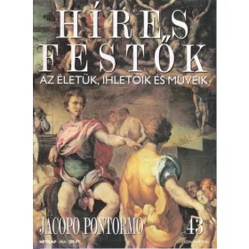   Stephen Rose (szerk.): Híres festők (Az életük, ihletőik és műveik) 43. szám - Jacopo Pontormo