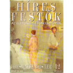 Híres Festők 12. - James McNeill Whistler