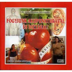   G.-Kiss Erika Myriam: Fogyjunk akupunktúrával és diétával!