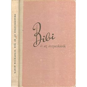 Karin Michaelis: Bibi és az összeesküvők