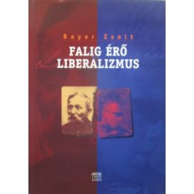 Bayer Zsolt: Falig érő liberalizmus