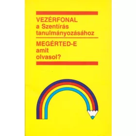   Evangéliumi Kiadó: Vezérfonal a Szentírás tanulmányozásához - Megérted-e amit olvasol?
