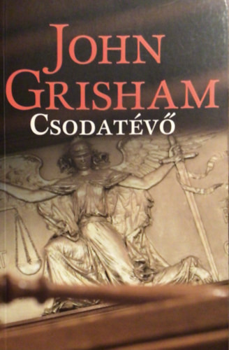 John Grisham: A csodatévő