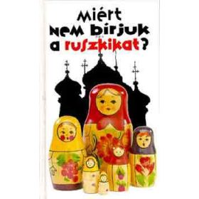 Elizabeth Roberts: Miért nem bírjuk a ruszkikat?