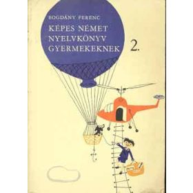 Bogdány Ferenc: Képes német nyelvkönyv gyermekeknek 2.
