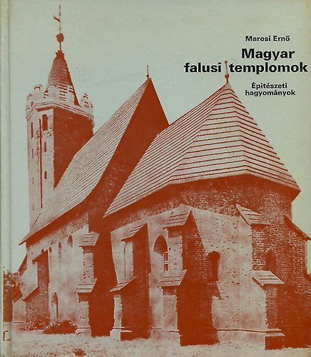 Marosi Ernő: Magyar falusi templomok
