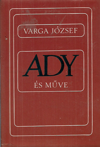 Varga József: Ady és műve